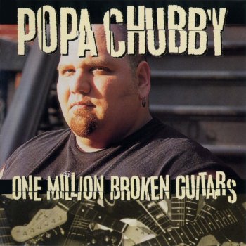 Popa Chubby Real Thing