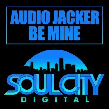 Audio Jacker Be Mine - Dub Mix
