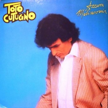 Toto Cutugno Azzurra malinconia