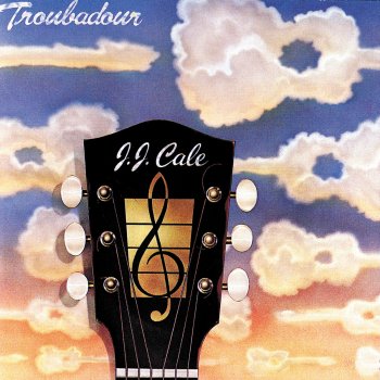 J.J. Cale You Got Something