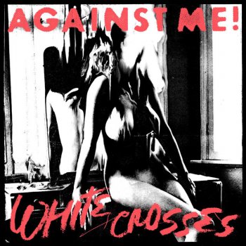 Against Me! White Crosses