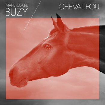 Исполнитель Buzy, альбом Cheval fou