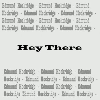 Edmund Hockridge Hey There