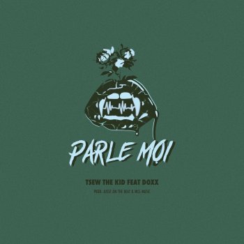 Tsew The Kid feat. Doxx Parle moi