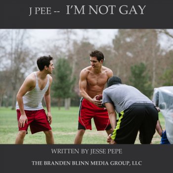 J Pee I'm Not Gay