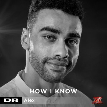 Alex How I Know