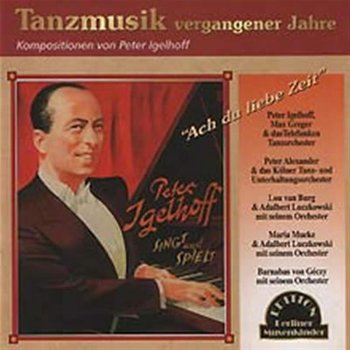 Исполнитель Peter Igelhoff, альбом Tanzmusik vergangener Jahre