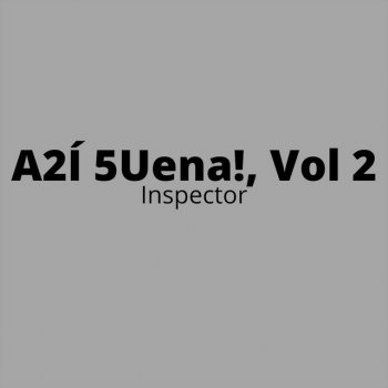 Inspector feat. Genitallica Cara de Chango