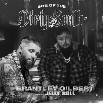 Brantley Gilbert feat. Jelly Roll Son Of The Dirty South
