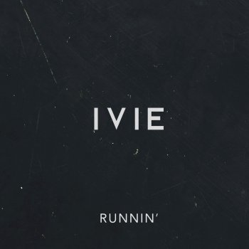 IVIE Runnin'