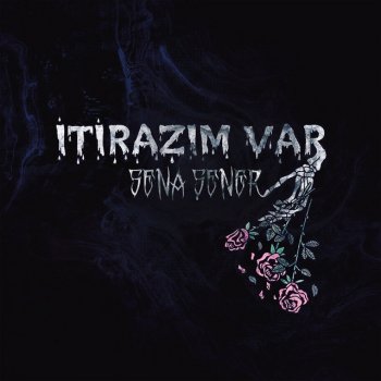 Sena Şener İtirazım Var