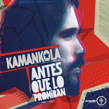 Kamankola Antes Que Lo Prohiban