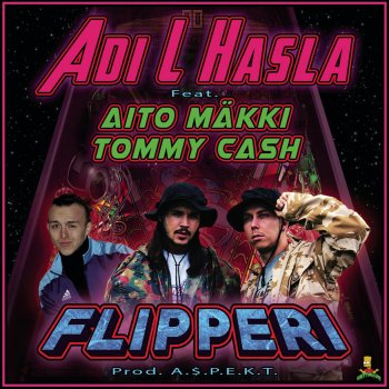 Adi L Hasla feat. Aito Mäkki & Tommy Cash Flipperi