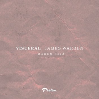 James Warren Visceral - March 2013, Pt. 2 (Continuous DJ Mix)