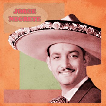 Jorge Negrete México Lindo y Querido