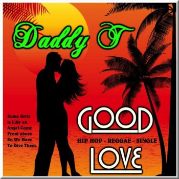 Daddy T Good Love