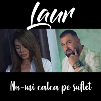 Laur Nu-mi calca pe suflet