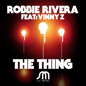 Robbie Rivera feat. Vinny Z The Thing - Edit