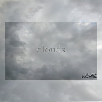 Исполнитель Dinamite, альбом Clouds