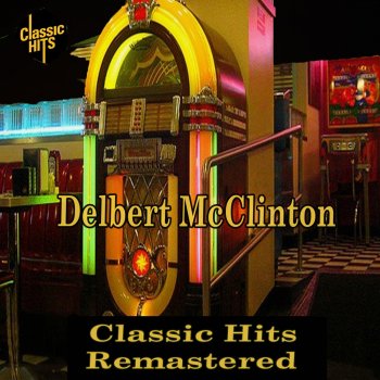 Delbert McClinton Lose Your Money (Remastered)