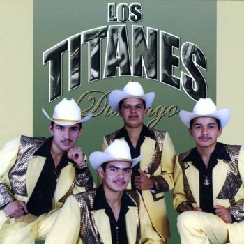 Los Titanes de Durango Te Llevas Mi Alegria