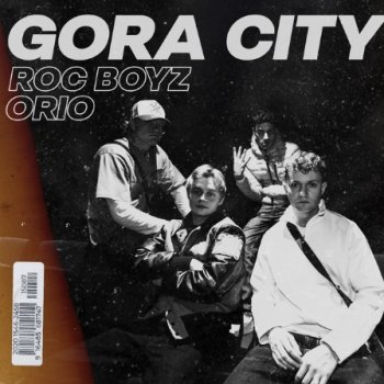 Roc Boyz feat. ORIO Gora City