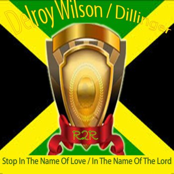 Delroy Wilson feat. Dillinger Stop in the Name of Love & In the Name of the Lord