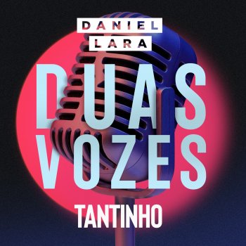 Daniel Tantinho (Duas Vozes)