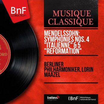 Felix Mendelssohn, Berliner Philharmoniker & Lorin Maazel Symphony No. 5 in D Major, Op. 107 "Reformation": IV. Andante con moto - Allegro maestoso