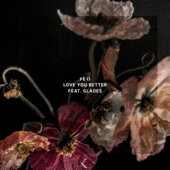 Feki Love You Better feat. Glades