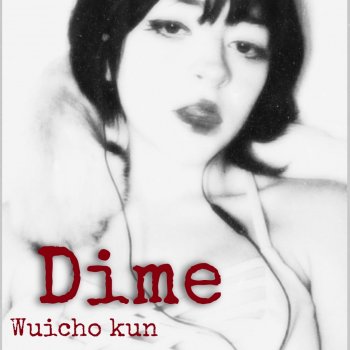 Wuicho kun Dime