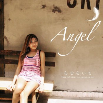 Angel 心ひらいて-kung bubuksan mo lang ang puso-