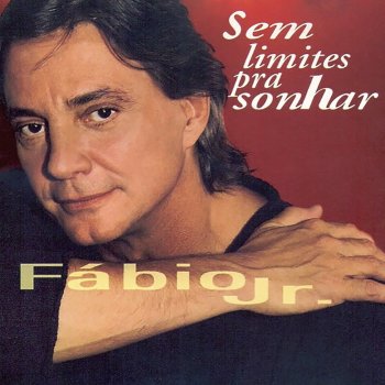 Fábio Jr. feat. Bonnie Tyler Sem Limites Pra Sonhar (Reaching For The Infinite Heart)