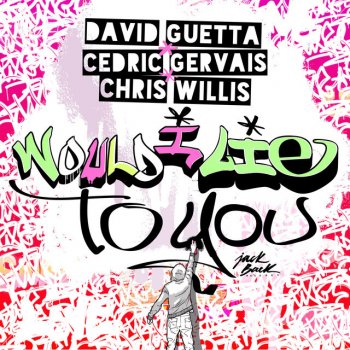 David Guetta feat. Cedric Gervais & Chris Willis Would I Lie To You (Radio Edit)