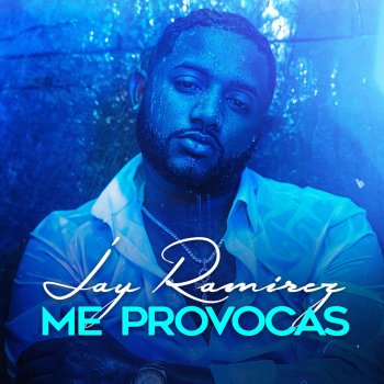 Jay Ramirez Me Provocas