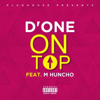 D'One feat. M Huncho On Top