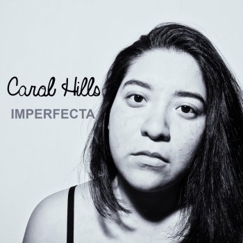 Carol Hills Imperfecta