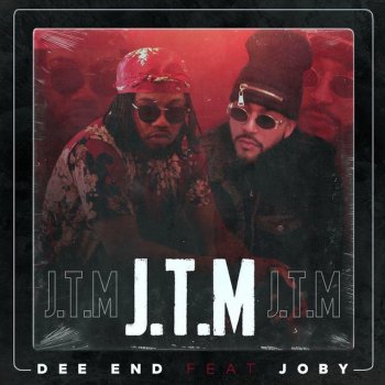 Исполнитель Dee End, альбом J.T.M (feat. JOBY) - Single
