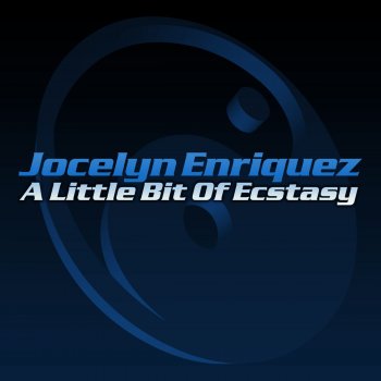 Jocelyn Enriquez A Little Bit of Ecstasy (Radio Edit)