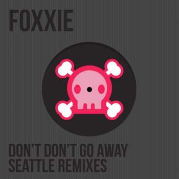 Foxxie Don't Don't Go Away (Ian K Remix)