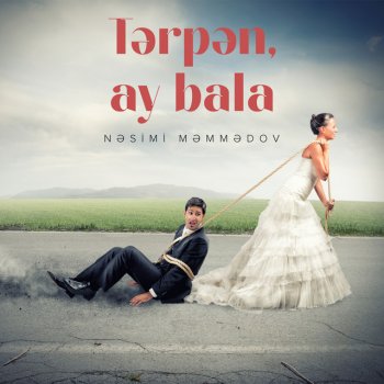 Nəsimi Məmmədov Tərpən, Ay Bala