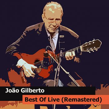 Joao Gilberto Tonight I Shall Sleep With A Smile On My Face