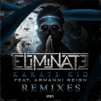 Исполнитель Eliminate, альбом Karate Kid Remix EP