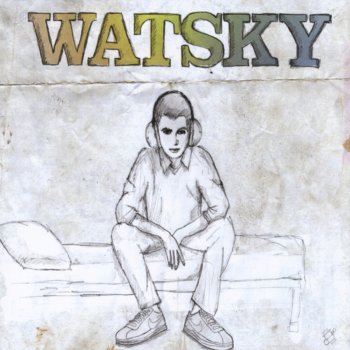 Watsky Who's Been Loving You?