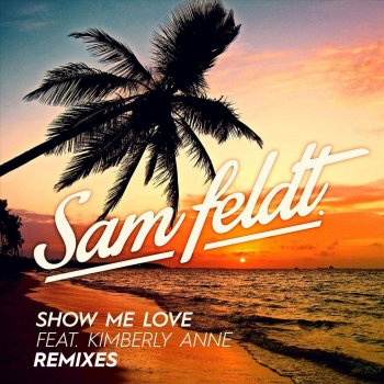 Sam Feldt Show Me Love - Original Mix