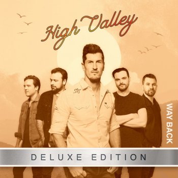Исполнитель High Valley, альбом Way Back (Deluxe Edition)