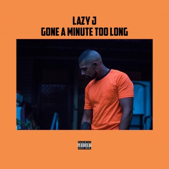 Исполнитель Lazy J, альбом Gone a Minute Too Long