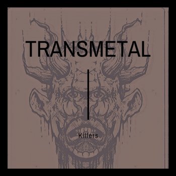 Transmetal Killers