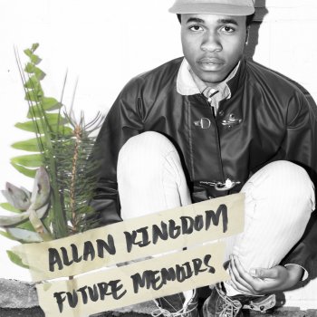 Allan Kingdom Work Me Over