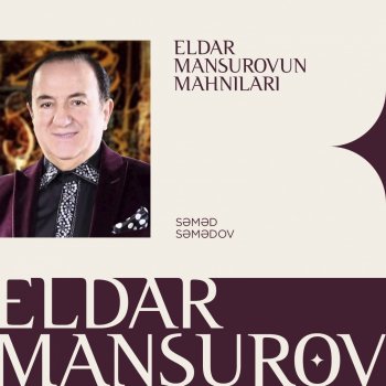 Eldar Mansurov feat. Səməd Səmədov Ad Günün Mübarək